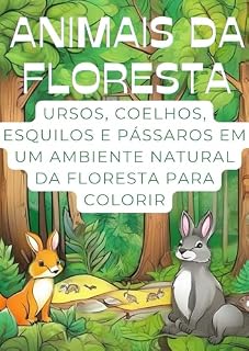 Livro Animais da Floresta: Ursos, coelhos, esquilos e pássaros em um ambiente natural da floresta.