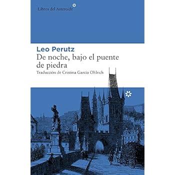 De Noche Bajo El Puente De Piedra (Libros del Asteroide) De Noche Bajo El Puente De Piedra (Libros del Asteroide)
