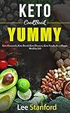 Ketogenic Diet Cookbook: Yummy - Keto Diet, Keto Essentials, Keto Bread, Keto Desserts, Keto Meal Pr by Lee Standford