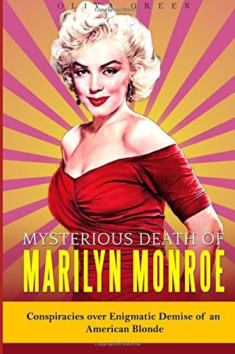 Mysterious Death of Marilyn Monroe: Conspiracies over Enigmatic Demise of an American Blonde