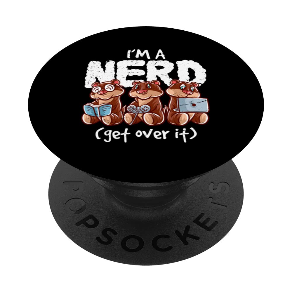 Otter I'm A Nerd Get Over It Nerdy Geek Reading Book Gamer PopSockets Swappable PopGrip
