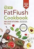 The New Fat Flush Cookbook by Ann Louise Gittleman