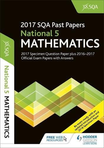 National 5 Mathematics 2017-18 SQA Specimen and Past Papers with Answers Paperback – 24 Nov. 2017