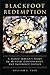 Blackfoot Redemption: A Blood Indian's Story of Murder, Confinement, and Imperfect Justice by William E. Farr