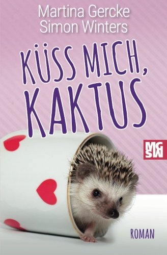 Küss mich, Kaktus (German Edition)