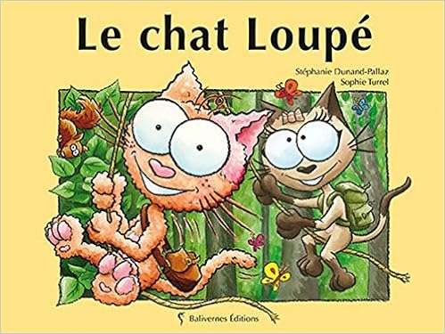 Le Chat Loupe Les Petits Chats French Edition Dunand Pallaz Sta C Phanie Turrel Sophie Amazon Com Books