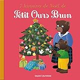Petit Ours Brun: 7 histoires de Noel de Petit Ours Brun (French Edition) by