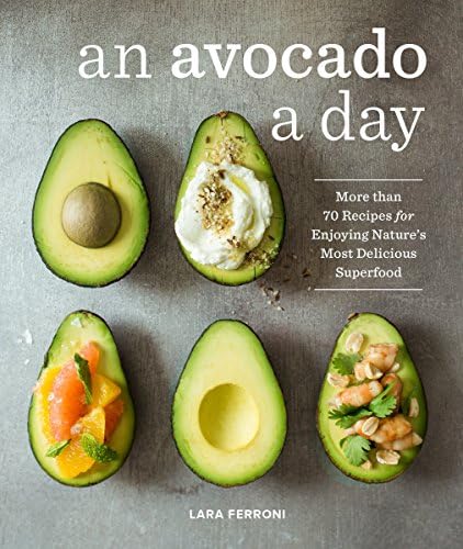 Sponsored Ad โ An Avocado a Day: More than 70 Recipes for Enjoying Nature's Most Delicious Superfood