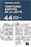 Territoires disputés de la laïcité: 44 questions (plus ou moins) épineuses (Hors collection) (French Edition) by 