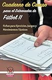 Image de Cuaderno de campo para el  entrenador de fútbol 11. Fichas para ejercicios (Spanish Edition)