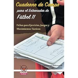 Cuaderno de campo para el  entrenador de fútbol 11. Fichas para ejercicios (Spanish Edition)