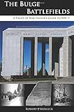The Bulge Battlefields by Robert J Mueller