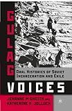 Gulag Voices: Oral Histories of Soviet Incarceration and Exile (Palgrave Studies in Oral History) by J. M. Gheith, K. R. Jolluck