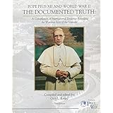 Pope Pius XII and World War II- The Documented Truth