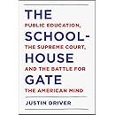 The Schoolhouse Gate: Public Education, the Supreme Court, and the Battle for the American Mind