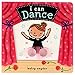 I Can Dance: (Baby Books about Dancing and Ballet, Board Book Ballerina) (I Can Interactive Board Books)
