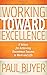 Working Toward Excellence: 8 Values for Achieving Uncommon Success in Work and Life