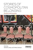 Stories of Cosmopolitan Belonging: Emotion and Location