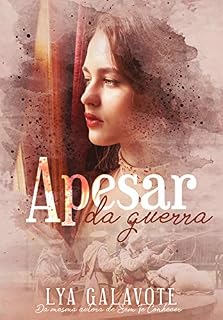 Livro Apesar da Guerra: Um romance de época que se passa no Brasil.