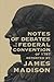 Notes of Debates in the Federal Convention of 1787
