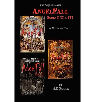[ { ANGELFALL BOOKS I, II & III } ] by Foulk, S E (AUTHOR) Jul-12-2012 [ Paperback ]