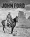 John Ford: The Complete Films by 