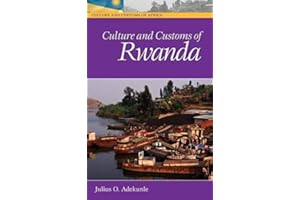 Culture and Customs of Rwanda (Culture and Customs of Africa)