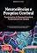 Livro Neurociências e Pesquisa Cerebral: Fundamentos do Desenvolvimento e Funcionamento do Cérebro: Um guia sobre plasticidade neural, emoções, cognição e otimização cerebral, da infância à idade adulta