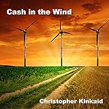 Cash in the Wind: How to Build a Wind Farm Using Skystream and 442SR Wind Turbines for Home Power Energy&hellip;