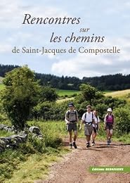 Rencontres sur les chemins de Saint-Jacques de Compostelle...