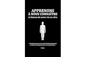 Apprenons à nous connaître — et faisons de notre vie un rêve