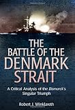 The Battle of Denmark Strait: A Critical Analysis of the Bismarck’s Singular Triumph