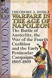 Warfare in the Age of Napoleon-Volume 3: the Battle of Austerlitz, the War of the Fourth Coalition a by 