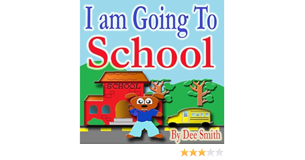 I Am Going To School A Rhyming Picture Book For Children About A Dog S First Day At School English Edition Ebook Smith Dee Amazon Es Tienda Kindle