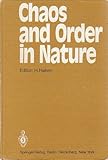 Chaos and Order in Nature : Proceedings of the International Symposium on Synergetics at Schloss Elmau, Bavaria, April 27-May 2, 1981, , 0387111018
