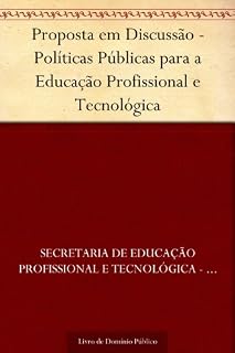 Livro Proposta em Discussão - Políticas Públicas para a Educação Profissional e Tecnológica