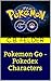 Pokemon Go - Pokedex Characters