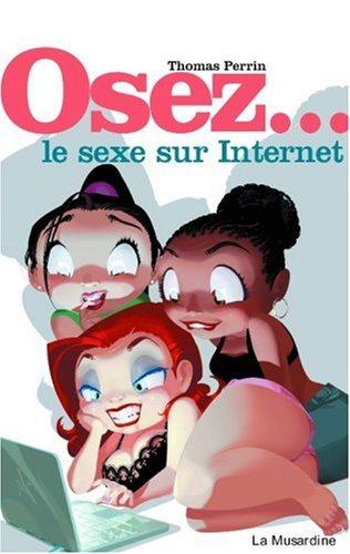 Osez le sexe sur Internet