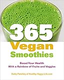 365 Vegan Smoothies: Boost Your Health With a Rainbow of Fruits and Veggies by Kathy Patalsky