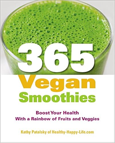 365 Vegan Smoothies: Boost Your Health With a Rainbow of Fruits and Veggies, by Kathy Patalsky