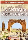 La Antigua Mesopotamia (Ancient Mesopotamia) (Las Antiguas Civilizaciones / Look at Ancient Civiliza by 
