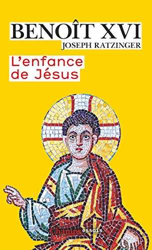 L'enfance de Jésus (Champs Essais) (French Edition) by Benoît XVI (Joseph Aloisius Ratzinger)