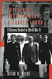 Resistance, Imprisonment, and Forced Labor: A Slovene Student in World War II (Studies in Modern European History, Vol. 47)