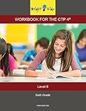 Paperback Bright Kids Workbook for the CTP 4 - Level 6 (6th Grade) by Bright Kids NYC (2015-05-03) Book