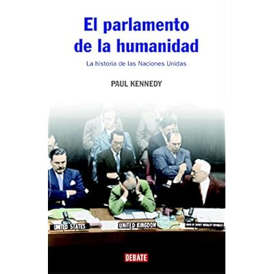 El parlamento de la humanidad: La historia de las Naciones Unidas (HISTORIAS)