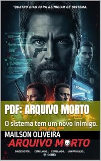 Livro PDF: ARQUIVO MORTO : O sistema tem um novo inimigo.