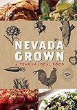 Nevada Grown: A Year in Local Food by 