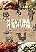 Nevada Grown: A Year in Local Food by 