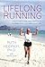 Lifelong Running: Overcome the 11 Myths About Running and Live a Healthier Life by 