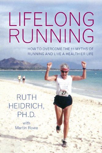 Lifelong Running: Overcome the 11 Myths About Running and Live a Healthier Life by Ruth Heidrich